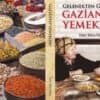 Gelenekten Geleceğe Gaziantep Yemekleri