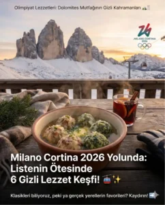 Milano Cortina 2026 Yolunda Lezzet Keşfi: Dolomites'in Gizli Kahramanları!
