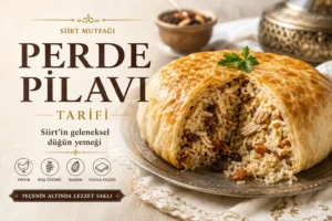 Perde Pilavı Tarifi: Siirt’in Geleneksel Düğün Yemeği
